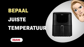 Hoe bepaal je de juiste temperatuur voor jouw Nova Aerofryer?