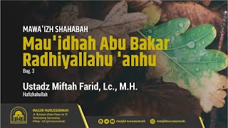 Pertemuan Ke-5: Mau'idhah Abu Bakar Radhiyalahu Anhu #3 | Ustadz Miftah Farid Lc حَفِظَهُ الله تعالى