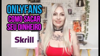 ONLYFANS Como Sacar Seu Dinheiro PASSO A PASSO - SKRILL