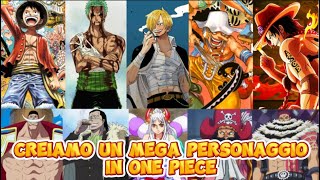 CREIAMO UN MEGA PERSONAGGIO IN ONE PIECE (DAY 2)!!!