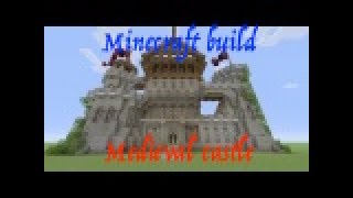 Minecraft Build -  Medieval Castle