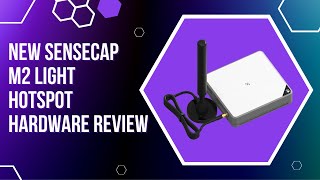 NEW Sensecap M2 Helium LIGHT HOTSPOT (Data only Version)- First Look!