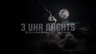 M.I.K.I ft. Kool Savas, Lea & Mark Forster - 3 Uhr Nachts (prod. by Yeno)