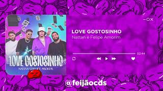 LOVE GOSTOSINHO - NATTAN E FELIPE AMORIM - AO VIVO