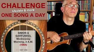 Simon & Garfunkel • Wednesday Morning, 3 A.M. (Ukulele-Cover) – #256