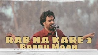 Rab Na Kare Volume 2 (Full Song) - Vaada Raha | Bobby Deol, Kangana Ranaut, @BabbuMaan