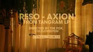 Reso - Axion (Official Music Video) Taken from 'Tangram LP' (Civil Music)