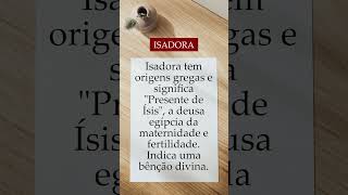 Significado do nome Isadora - Origem do Nome #shorts #origem #origemdonome