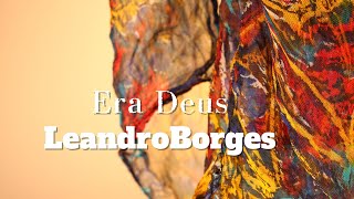 Era Deus: Leandro Borges