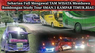 Seharian full mengawal Tam Wisata membawa rombongan study tour SMAN.1 Kampar Timur,Riau