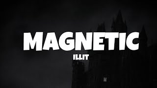 MAGNETIC - Illit 아일릿 (Easy Lyrics)