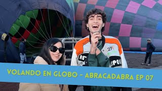 ¡Volando en globo con @matispano_ y @scarcuchi ! | ABRACADABRA