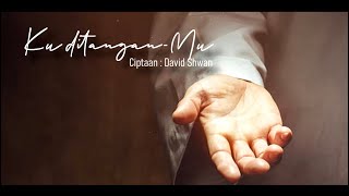 Lagu Saat Teduh - KU DITANGAN-MU  - by Papabryan #cover