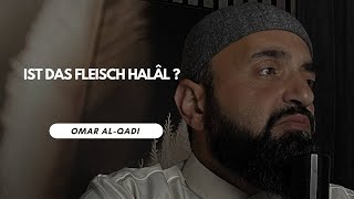 🔴 Ist das Fleisch Halâl? | Omar Al-Qadi