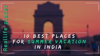 India’s 10 Most Beautiful Summer Vacation Destinations