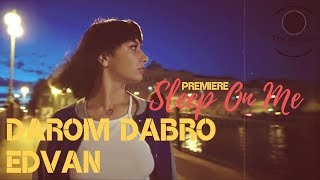 Darom Dabro X Edvan - Sleep On Me