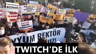 Twitch CANLI YAYINDA Boğaziçi Üniversitesi Rektörlük Atama Protestosu!