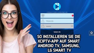 So installieren/laden Sie die XCIPTV-App auf Smart Android TV, Samsung, LG Smart TV herunter