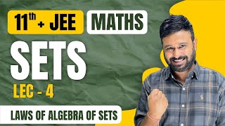 Sets Lecture 4 🔥 JEE Maths  | Laws of Algebra of Sets | Class 11th + JEE | VidyaWise JEE