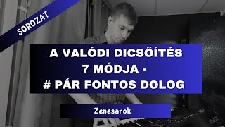 A valódi dicsőítés 7 módja - # Pár fontos dolog