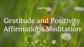 Guided Meditation | Gratitude and Positivity Affirmations | Insight Timer