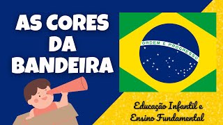 Descobrindo as Cores da Bandeira do Brasil | Educação Infantil e Ensino Fundamental