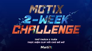 MOTIX 2-WEEK CHALLENGE - ĐÊM TRAO GIẢI