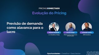 Previsão de Demanda Como Alavanca Para Lucrar - Pricing Conectado 2023