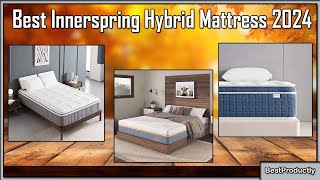 Best Innerspring Hybrid Mattress 2024 [don’t buy one before watching this]