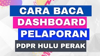 CARA BACA DATA DI DASHBOARD PELAPORAN PdPR DAERAH HULU PERAK