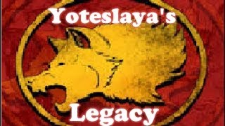 Continuing Yoteslaya's Legacy...