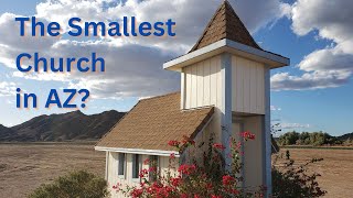 The Smallest Church in AZ?- Loren Pratt's Chapel