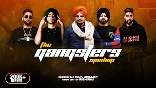 The Gangsters Mashup | Karan Aujla, Shubh, AP Dhillon | DJ Nick Dhillon x Rishiraj