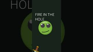 FIRE IN THE HOLE