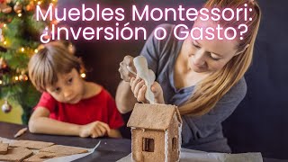 ¿Muebles Montessori? Inversión Inteligente o Gasto Tonto