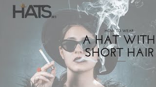 How To Wear A Hat With Short Hair and Rock The Day? | Wearing Hats Secrets