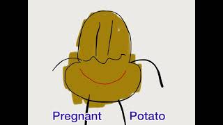 Pregnant Potato- Reanimated