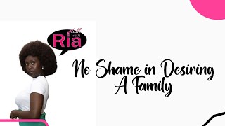 I WANT A FAMILY | TALK WITH RIA #desires #talkwithria