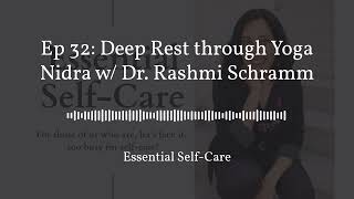 Ep 32: Deep Rest through Yoga Nidra w/ Dr. Rashmi Schramm