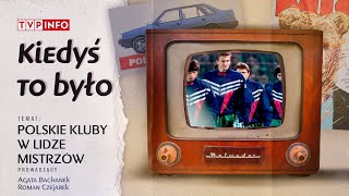 Legia Warszawa i Widzew Łódź w Lidze Mistrzów | KIEDYŚ TO BYŁO