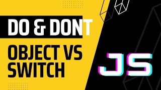 ( Do This & Don't do that ) Use object instead of Switch