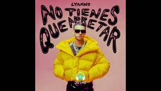 LYANNO - NO TIENES QUE APRETAR (JOTAG EXTENDED) LINK EN DESCRIPCION