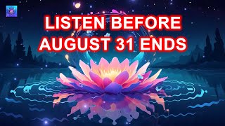 Listen Before August 31st Ends ~ Feel God's Presence: 999Hz That Will Change Your Life Forever!