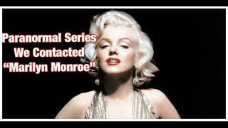 Paranormal Series "We Contacted Marilyn Monroe"