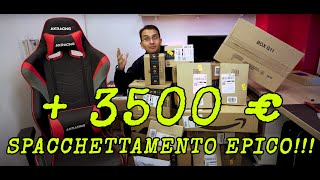 Spacchettamento da oltre 3500 € in meno di 4 minuti! Epico!