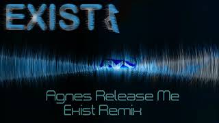 Agnes Release Me Exist Remix