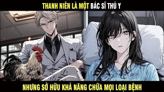 Thanh Niên Là Một Bác Sĩ Thú Y Nhưng Sở Hữu Khả Năng Chữa Mọi Loại Bệnh - Trùm Review Anime