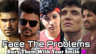 Face the problems || Bury Them With Your Smile 😈 || Tamil 😉Motivation ✨Whatsapp 🤗Status ||