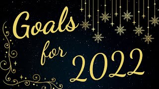 My Goals for 2022