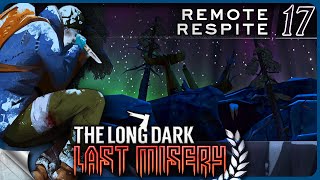 THE LONG DARK — Last Misery 17 [S1]: Remote Respite | Tales Update 5 [4K]